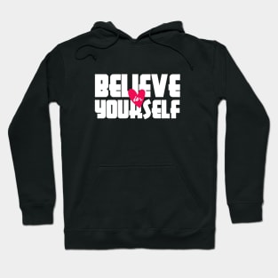 Believe in Yourself Hoodie